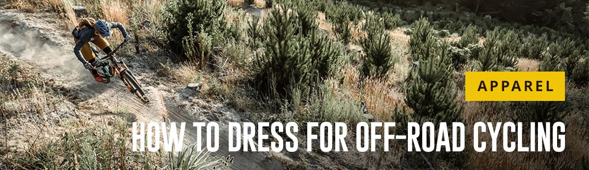 How To Dress For Off-Road Cycling